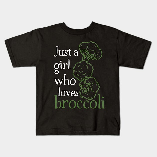 Just A Girl Who Loves Broccoli Kids T-Shirt by DesignArchitect